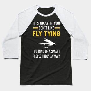 Smart People Hobby Fly Tying Baseball T-Shirt